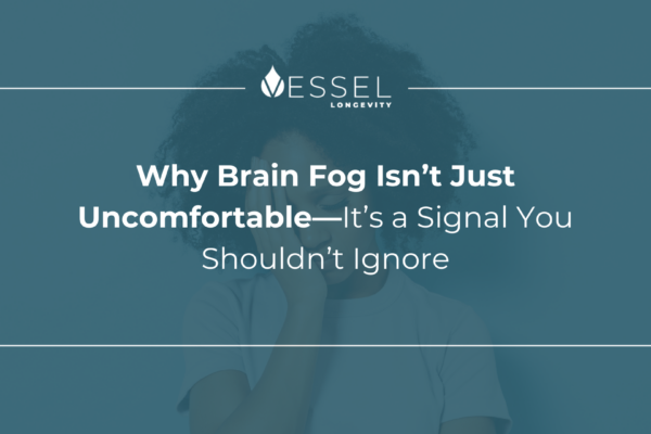 Why Brain Fog Isn’t Just Uncomfortable—It’s a Signal You Shouldn’t Ignore
